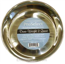 ProSelect Stainless Steel Pet Dish Dura-Weight (2 Qt Width=8")